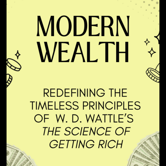 Modern Wealth: The Science of Getting Rich - Part 1 eBook (PDF)